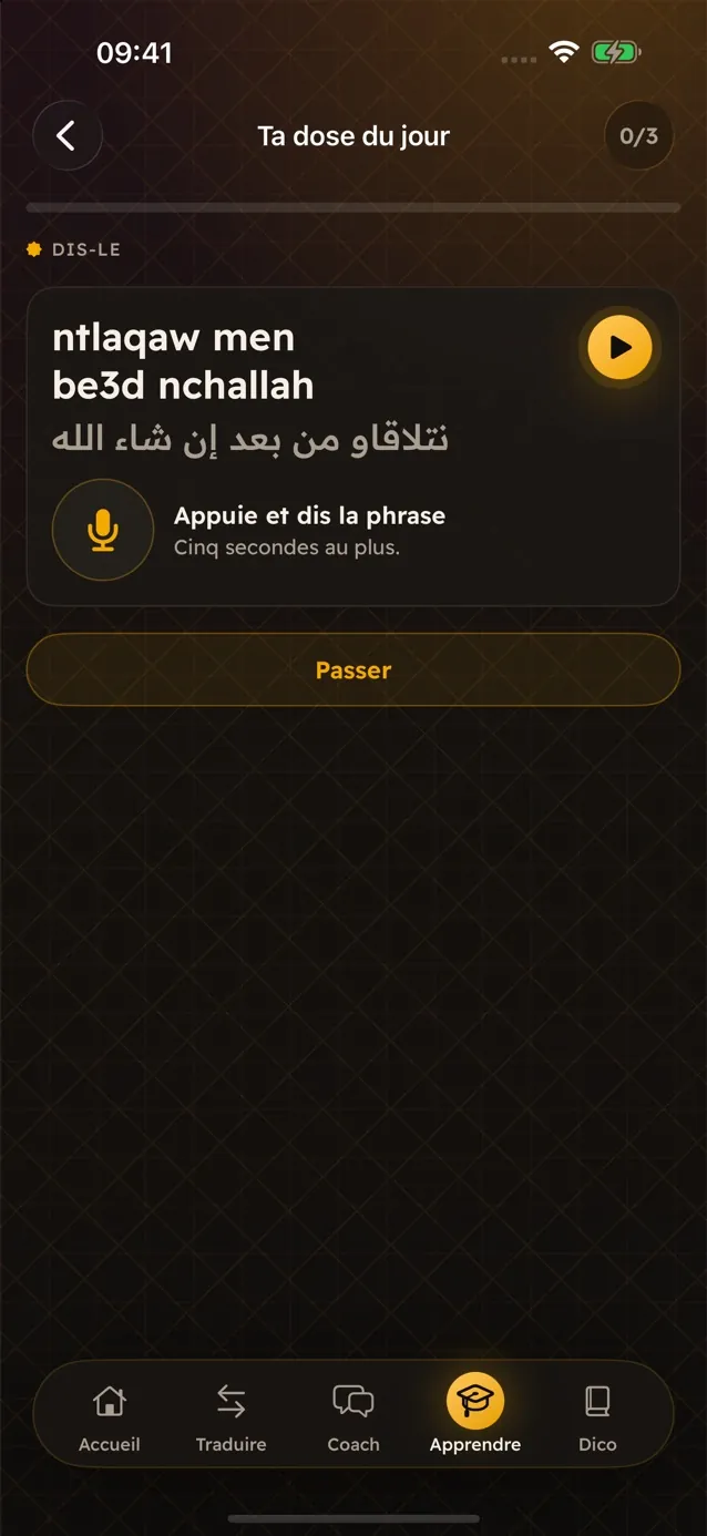 Ta dose du jour dans Darija Pro, exercice Dis-le : la phrase ntlaqaw men be3d nchallah avec le bouton micro